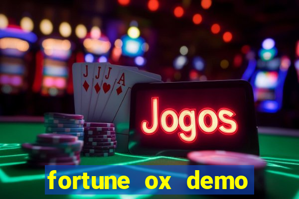 fortune ox demo grátis dinheiro infinito